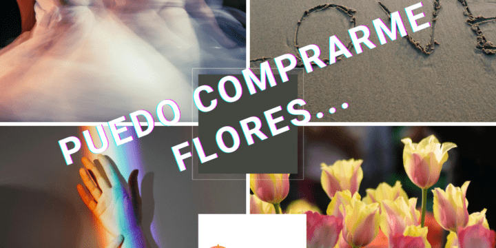 Puedo comprarme Flores…